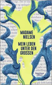 Buchcover von Mein Leben unter den Großen von Madame Nielsen