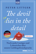 Buchcover von The devil lies in the detail - Folge 2: Noch mehr Lustiges und Lehrreiches über unsere Lieblingsfremdsprache von Peter Littger