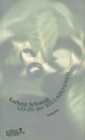 Buchcover von Go-In der Belladonnen: Gedichte von Kathrin Schmidt