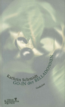 Buchcover von Go-In der Belladonnen: Gedichte von Kathrin Schmidt