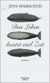 Buchcover von Das Leben kostet viel Zeit: Roman von Jens Sparschuh