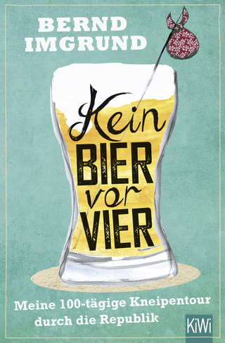 Buchcover von Kein Bier vor vier: Meine 100-tägige Kneipentour durch die Republik