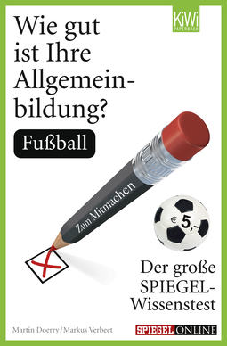 Buchcover von Wie gut ist Ihre Allgemeinbildung? Fußball: Der große SPIEGEL-Wissenstest zum Mitmachen von Martin Doerry, Markus Verbeet