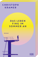 Buchcover von Das Leben fing im Sommer an: Roman von Christoph Kramer