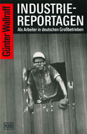 Buchcover von Industriereportagen: Als Arbeiter in deutschen Grossbetrieben von Günter Wallraff