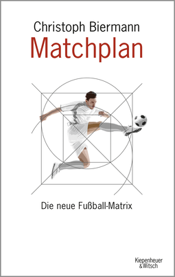 Buchcover von Game Plan. The New Football Matrix: Die neue Fußball-Matrix. Vollständig überarbeitete und aktualisierte Ausgabe von Christoph Biermann