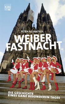 Buchcover von Weiberfastnacht: Die Geschichte eines ganz besonderen Tages von Petra Pluwatsch