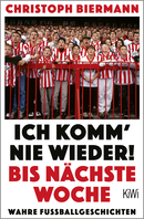 Buchcover von Ich komm’ nie wieder! Bis nächste Woche von Christoph Biermann