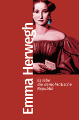Buchcover von Es lebe die demokratische Republik: Mit einem Vorwort von Elke Heidenreich von Emma Herwegh