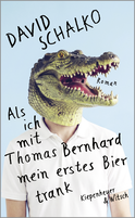 Buchcover von Als ich mit Thomas Bernhard mein erstes Bier trank: Roman von David Schalko