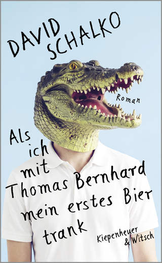 Buchcover von Als ich mit Thomas Bernhard mein erstes Bier trank: Roman