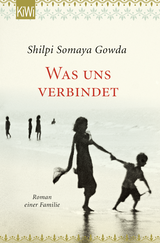 Buchcover von Was uns verbindet: Roman einer Familie von Shilpi Somaya Gowda