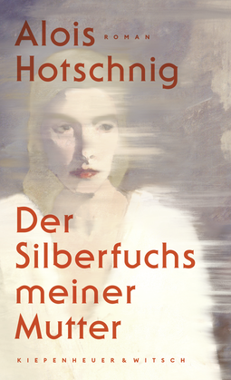 Buchcover von My Mother’s Silver Fox: Roman von Alois Hotschnig