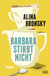 Buchcover von Barbara stirbt nicht: Roman von Alina Bronsky