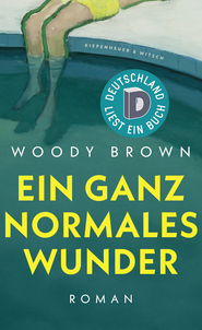 Buchcover von Ein ganz normales Wunder: Roman von Woody Brown