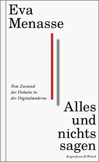 Buchcover von Alles und nichts sagen: Vom Zustand der Debatte in der Digitalmoderne