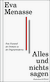 Buchcover von Alles und nichts sagen: Vom Zustand der Debatte in der Digitalmoderne von Eva Menasse