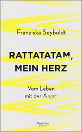 Buchcover von Rattatatam, mein Herz: Vom Leben mit der Angst von Franziska Seyboldt