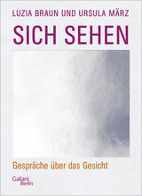 Buchcover von Sich sehen: Gespräche über das Gesicht von Ursula März