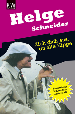 Buchcover von Zieh dich aus, du alte Hippe: Kriminalroman von Helge Schneider