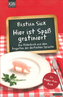 Buchcover von Hier ist Spaß gratiniert: Ein Bilderbuch aus dem Irrgarten der deutschen Sprache von Bastian Sick