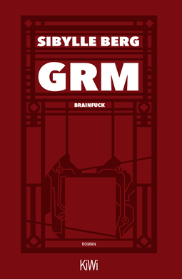 Buchcover von GRM: Brainfuck. Roman von Sibylle Berg