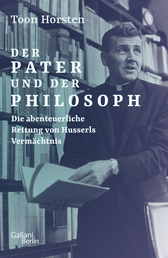 Buchcover von Der Pater und der Philosoph: Die abenteuerliche Rettung von Husserls Vermächtnis von Toon Horsten