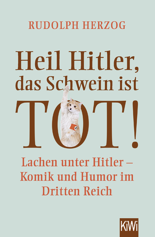 Buchcover von Heil Hitler, das Schwein ist tot!: Lachen unter Hitler - Komik und Humor im Dritten Reich