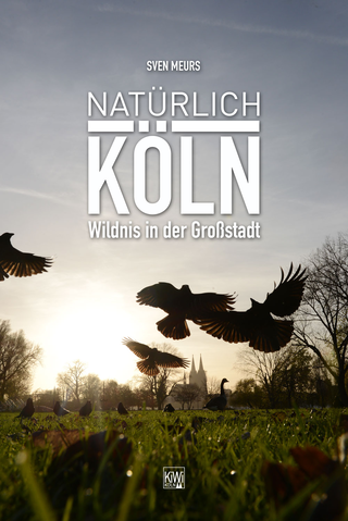 Buchcover von Natürlich Köln: Wildnis in der Großstadt