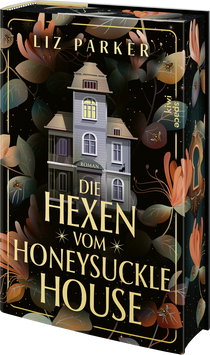 Buchcover von Die Hexen vom Honeysuckle House: Roman von Liz Parker