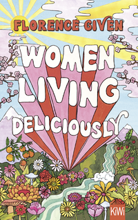 Zusatzmaterial 9783462007688 U4 von Women Living Deliciously: Deutsche Ausgabe von Florence Given