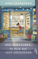 Buchcover von Der Briefladen, in dem die Zeit stillstand: Roman von Baek Seungyeon
