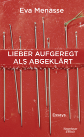 Buchcover von Lieber aufgeregt als abgeklärt: Essays von Eva Menasse