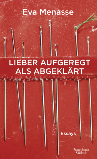Buchcover von Lieber aufgeregt als abgeklärt: Essays