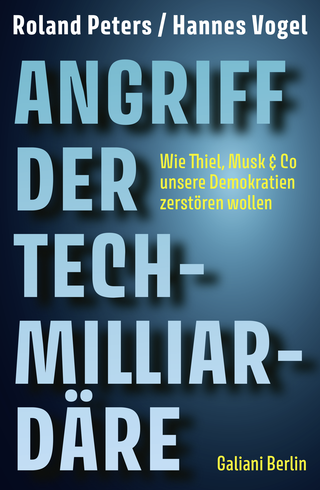 Buchcover von Angriff der Tech-Milliardäre: Wie Thiel, Musk & Co unsere Demokratien zerstören wollen