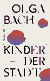 Buchcover von Kinder der Stadt: Roman von Olga Bach