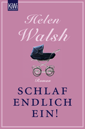 Buchcover von Schlaf endlich ein!: Roman (Hardcover Titel "Ich will schlafen!") von Helen Walsh