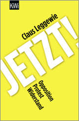 Buchcover von Jetzt!: Opposition, Protest, Widerstand von Claus Leggewie