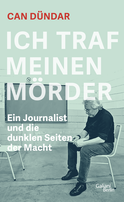 Buchcover von Ich traf meinen Mörder: Ein Journalist und die dunklen Seiten der Macht von Can Dündar