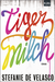 Buchcover von Tigermilch: Roman von Stefanie de Velasco