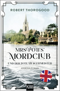 Buchcover von Mrs Potts’ Mordclub und der tote Bürgermeister: Kriminalroman von Robert Thorogood