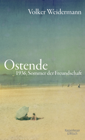 Buchcover von Ostend 1936, Summer of Friendship: 1936, Sommer der Freundschaft von Volker Weidermann