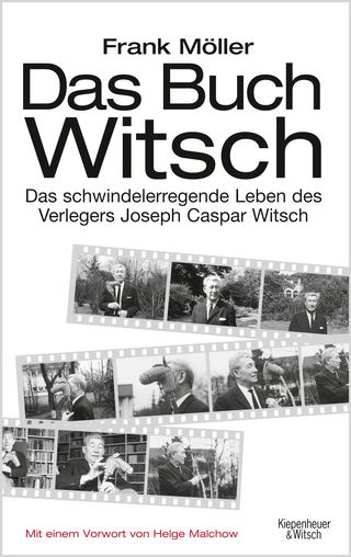 Buchcover von Das Buch Witsch: Das schwindelerregende Leben des Verlegers Joseph Caspar Witsch. Eine Biografie