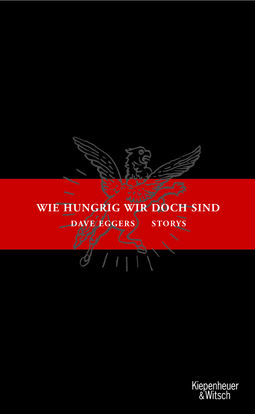 Buchcover von Wie hungrig wir doch sind: Storys von Dave Eggers
