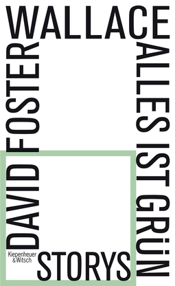 Buchcover von Alles ist grün: Storys von David Foster Wallace