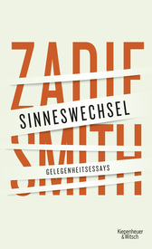 Buchcover von Sinneswechsel: Gelegenheitsessays von Zadie Smith