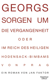 Buchcover von Georgs Sorgen um die Vergangenheit oder Im Reich des heiligen Hodensack-Bimbams von Prag: Roman von Jan Faktor