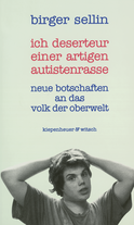 Buchcover von Deserteur einer artigen Autistenrasse von Birger Sellin