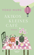 Buchcover von Akikos kleines Café: Roman von Yoko Mure