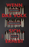 Buchcover von Wenn das Volk sich erhebt: Schönheit und Schrecken der Revolution von Gero von Randow